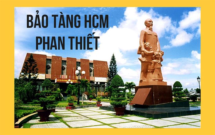 bao-tang-ho-chi-minh-phan-thiet