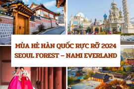 Tour Hàn Quốc 5N4D: Seoul Forest-Nami- Everland-Khách sạn 5 sao 