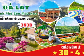 TOUR 30/04 - ĐÀ LẠT – THIÊN ĐƯỜNG BỐN MÙA HOA