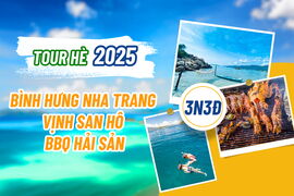 [TOUR HÈ 2025] BÌNH HƯNG - NHA TRANG - VỊNH SAN HÔ 3N3Đ