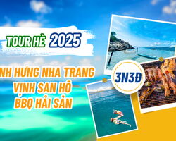 [TOUR HÈ 2025] BÌNH HƯNG - NHA TRANG - VỊNH SAN HÔ 3N3Đ