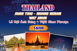 TOUR THÁI LAN 5N4Đ - LỄ HỘI VIJIT CHAO PHRAYA - BANGKOK PATAYA - SUAN THAI - MUANG BORAN - WAT ARUN