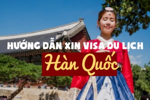 Hướng dẫn xin visa du lịch Hàn Quốc