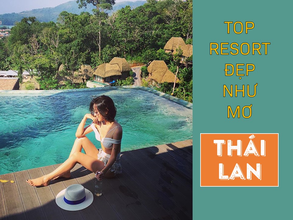 Thể hiện đẳng cấp đến với Top 10 Resort sang trọng bậc nhất Thái Lan
