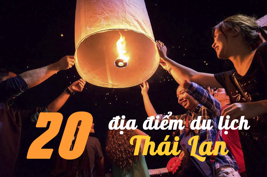 Tổng Hợp 20 Địa Điểm Du Lịch Thái Lan Hot Nhất 2023